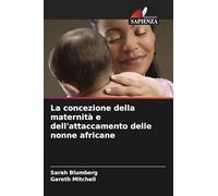 La concezione della maternità e dell'attaccamento delle nonne africane