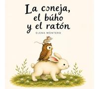 La coneja, el búho y el ratón