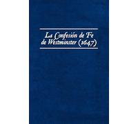 La Confesión de Fe de Westminster (1647): 1 (Los Estándares de Westminster)