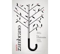 La confesión. Género literario y método (El libro de bolsillo - Bibliotecas de autor - Biblioteca Zambrano)