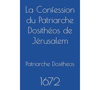 La Confession du Patriarche Dosithéos de Jérusalem