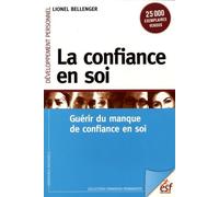 La confiance en soi: Guérir du manque de confiance en soi