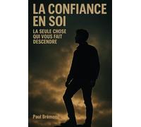 La confiance en soi: La seule chose qui vous fait descendre