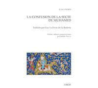 La Confusion de la secte de Muhamed: Traduite par Guy Le Fèvre de La Boderie