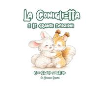 La Coniglietta e le grandi emozioni: Un libro gioco per imparare provando 2-4 anni
