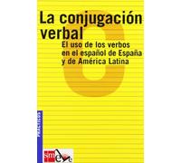 La conjugacion verbal (ELE): El uso de los verbos en el español de España y de América Latina. (Practicos)
