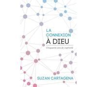 La Connexion à Dieu: Cinquante ans de captivité