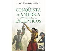 La conquista de América contada para escépticos (Historia)