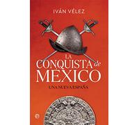 La conquista de México: Una nueva España