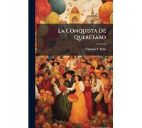 La Conquista De QuerÃ(c)taro
