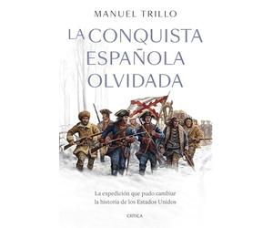 La conquista española olvidada: La expedición que pudo cambiar la historia de los Estados Unidos (Tiempo de Historia)
