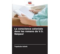La conscience coloniale dans les romans de V.S. Naipaul