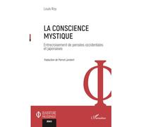 La conscience mystique: Entrecroisement de pensées occidentales et japonaises (Ouverture Philosophique)