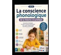 La conscience phonologique de la théorie à la pratique: Guide complet pour l'enseignement et la remédiation