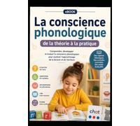 La conscience phonologique de la théorie à la pratique: Guide complet pour l'enseignement et la remédiation