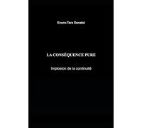 La conséquence pure: Implosion de la continuité (La loi intrinsèque de la trajectoire)