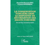 La conservation foncière dans le dispositif de sécurisation des droits fonciers: Un service incontournable (Harmattan Côte-d'Ivoire)