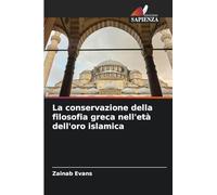 La conservazione della filosofia greca nell'età dell'oro islamica