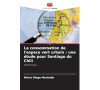 La consommation de l'espace vert urbain: une étude pour Santiago du Chili