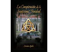 La Conspiración de la Santísima Trinidad: La historia no contada de una insurrección