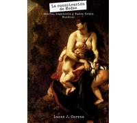 La Conspiración de Medea. Aborto, Eugenesia y Nuevo Orden Mundial