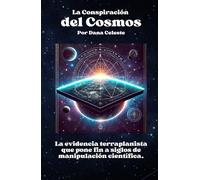 La Conspiración del Cosmos: La evidencia terraplanista que pone fin a siglos de manipulación científica.