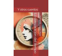La conspiración del tiempo: Y otros cuentos