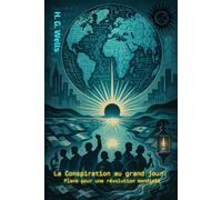 La Conspiration au grand jour: Plans pour une révolution mondiale