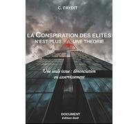 La conspiration des élites n'est plus une théorie: Une seule issue: dénonciation ou asservissement