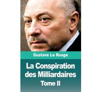 La Conspiration des Milliardaires: Tome II