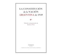 La constitución de la nación argentina de 1949: 5 (Fuentes de Historia constitucional comparada)