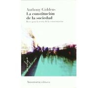 La constitución de la sociedad: Bases para la teoría de la estructuración (Sociología)