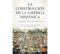 La Construccion de la America Hispanica