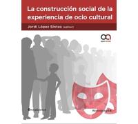 La construcción social de la experiencia de ocio cultural