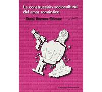 La construcción sociocultural del amor romántico
