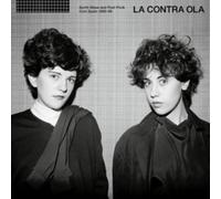 La Contra Ola: Synth Wave & Post Punk from Spain 1980-86