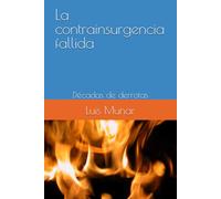 La contrainsurgencia fallida: Décadas de derrotas