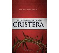 La Contrarrevolución cristera: Dos cosmovisiones en pugna