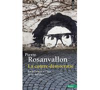 La contre-démocratie. La politique à l'âge de la défiance (Points essais)