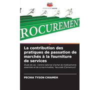 La contribution des pratiques de passation de marchés à la fourniture de services: Étude de cas : Centre national d'achat de médicaments essentiels et de consommables, Yaoundé (Cameroun)