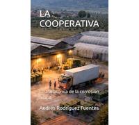 LA COOPERATIVA: Una anatomía de la corrosión moral (SERIE DE HORROR FOLK, TERROR PSIQUICO E HISTORIAS DISTOPICAS)