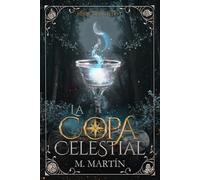 La Copa Celestial: Una fantasía de magia elemental, traiciones y un destino que nadie eligió: 1 (Hijos del Cielo)