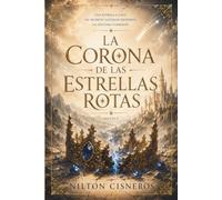 LA CORONA DE LAS ESTRELLAS ROTAS
