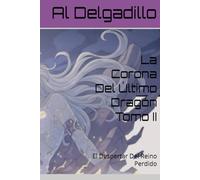 La Corona Del Último Dragón Tomo II: El Despertar Del Reino Perdido