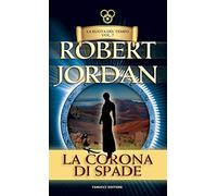 La corona di spade. La ruota del tempo. Vecchia ediz. (Vol. 7)