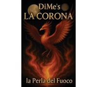 La Corona: La Perla del Fuoco