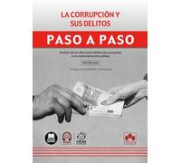 La corrupción y sus delitos: Análisis de los diferentes delitos de corrupción en la Administración pública (paso a paso)