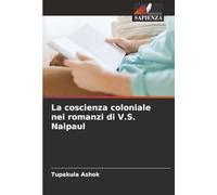 La coscienza coloniale nei romanzi di V.S. Naipaul