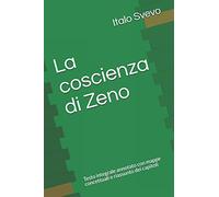 La coscienza di Zeno: Testo integrale annotato con mappe concettuali e riassunto dei capitoli