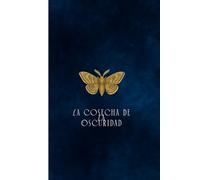 La Cosecha De La Oscuridad: Guía práctica para transmutar tu oscuridad en poder espiritual